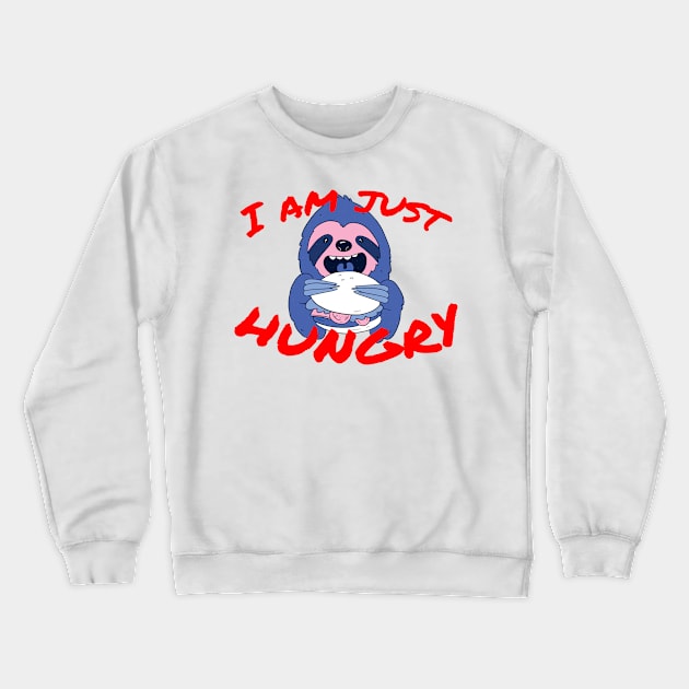 I am just hungry Crewneck Sweatshirt by WPKs Design & Co